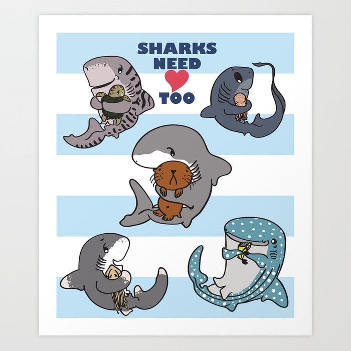 Sharks need love too print